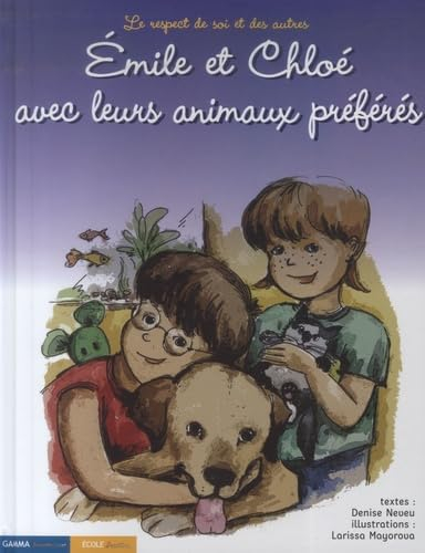 Emile et Chloé. Emile et Chloé avec leurs animaux préférés : le respect de soi et des autres