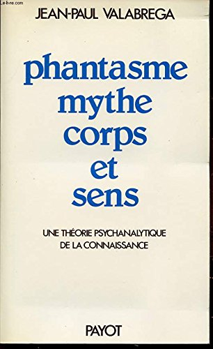 phantasme, mythe, corps et sens