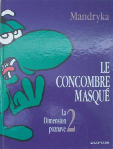 Le Concombre masqué. La dimension Poznave. Vol. 2