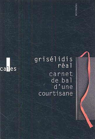 Carnet de bal d'une courtisane. Petite chronique des courtisanes et autres textes