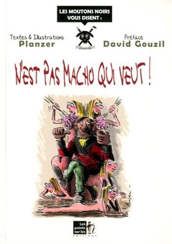 N'est pas macho qui veut !