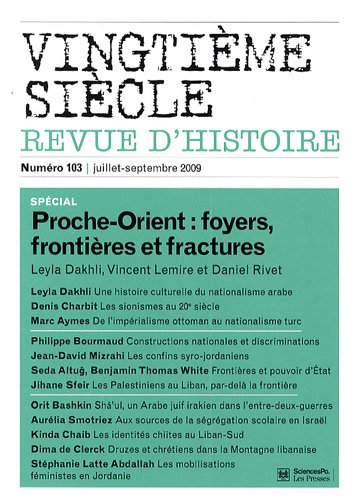 Vingtième siècle, n° 103. Proche-Orient : foyers, frontières et fractures
