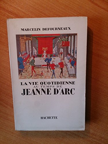 la vie quotidienne au temps de jeanne d'arc