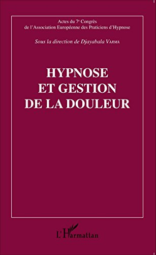 Hypnose et gestion de la douleur : actes du 7e Congrès de l'Association européenne des praticiens d'