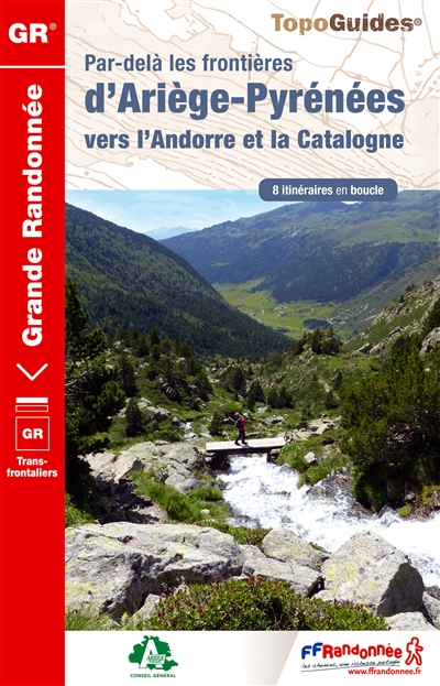 Par-delà les frontières d'Ariège-Pyrénées vers l'Andorre et la Catalogne, les chemins des hommes lib