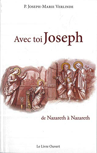 Avec toi Joseph : de Nazareth à Nazareth. Vol. 1