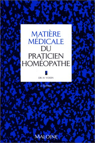 Matière médicale du praticien homéopathe