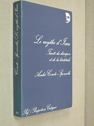 mythe d'icare traite de desespoir et de la beatitude t.1