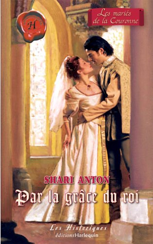 Par la grâce du roi : les mariés de la couronne