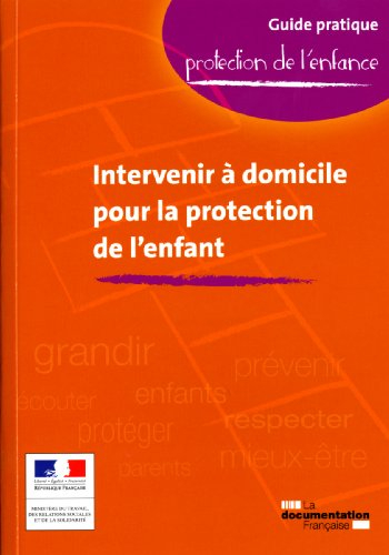 Intervenir à domicile pour la protection de l'enfant