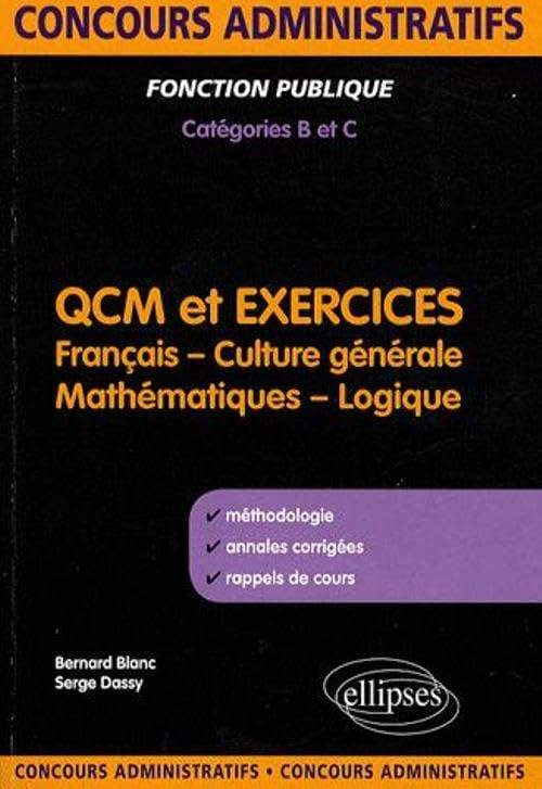 QCM et exercices : français, culture générale, mathématiques, logique : fonction publique, concours 