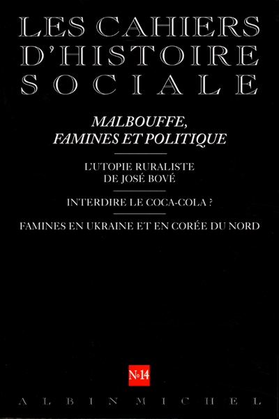 Cahiers d'histoire sociale (Les), n° 14. Malbouffe, famines et politique
