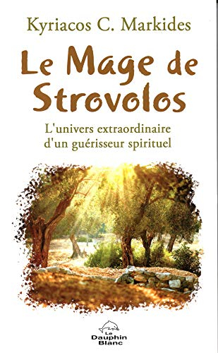 Le Mage de Strovolos : univers extraordinaire d'un guérisseur spirituel