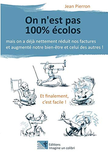 On n'est pas 100 % écolos : mais on a déjà nettement réduit nos factures et augmenté notre bien-êre 