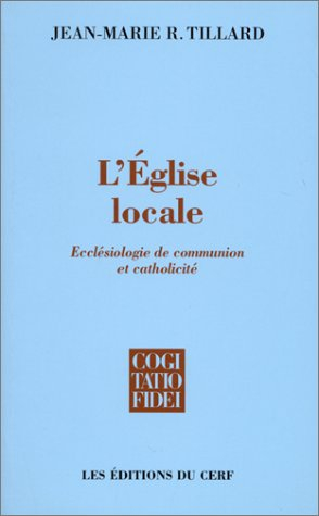 L'Eglise locale : ecclésiologie de communion et catholicité