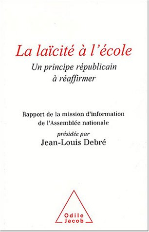 La laïcité à l'école : un principe républicain à réaffirmer : rapport de la mission d'information de