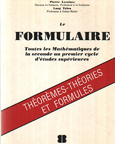 Le Formulaire : toutes les mathématiques de la seconde au premier cycle d'études supérieures