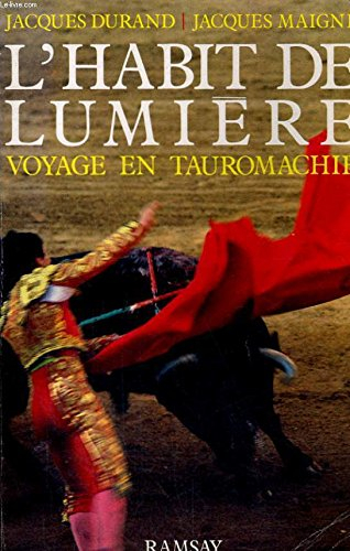 L'habit de lumière : voyage en tauromachie