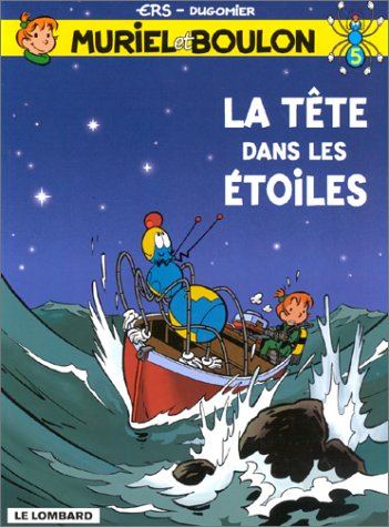 Muriel et Boulon. Vol. 5. La tête dans les étoiles