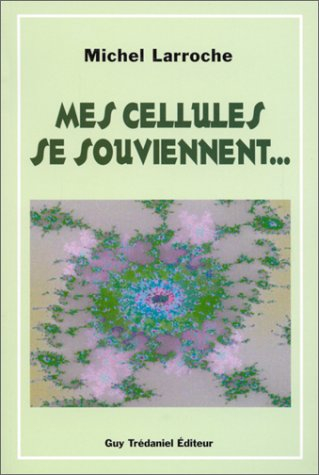 Mes cellules se souviennent