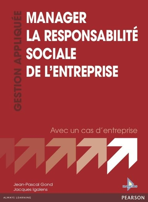 Manager la responsabilité sociale de l'entreprise : avec un cas d'entreprise