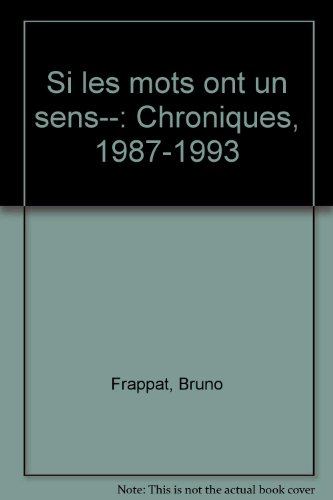 Si les mots ont un sens... : chroniques 1987-1993