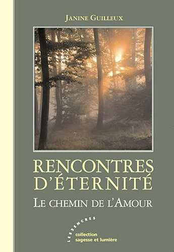 Rencontres d'éternité : le chemin de l'amour
