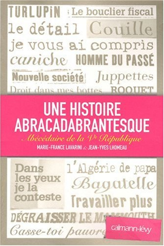 Une histoire abracadabrantesque : abécédaire de la Ve République