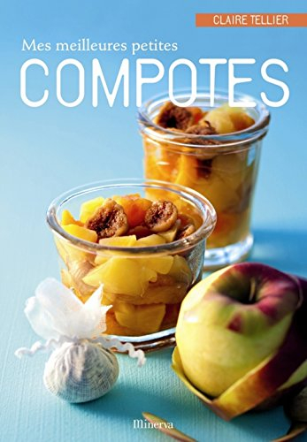 Mes meilleures petites compotes : 40 recettes sucrées et salées
