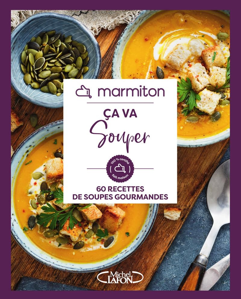 Ca va souper : 60 recettes de soupes gourmandes