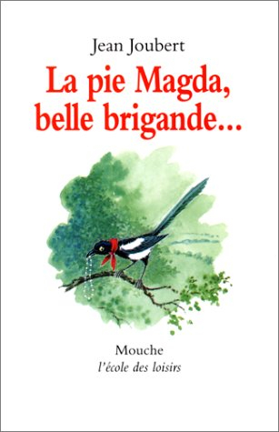 La pie Magda, belle brigande