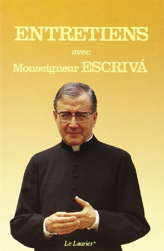 Entretiens avec monseigneur Escriva de Balaguer