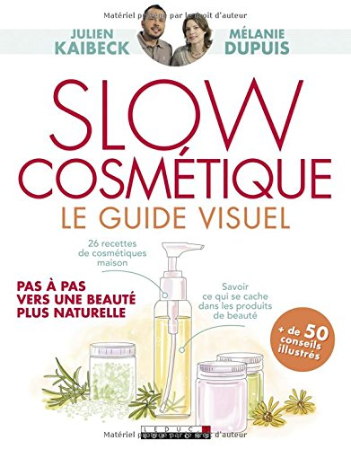 slow cosmétique le guide visuel : pas à pas, vers une beauté plus naturelle