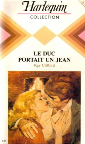 le duc portait un jean : collection : harlequin collection n, 523