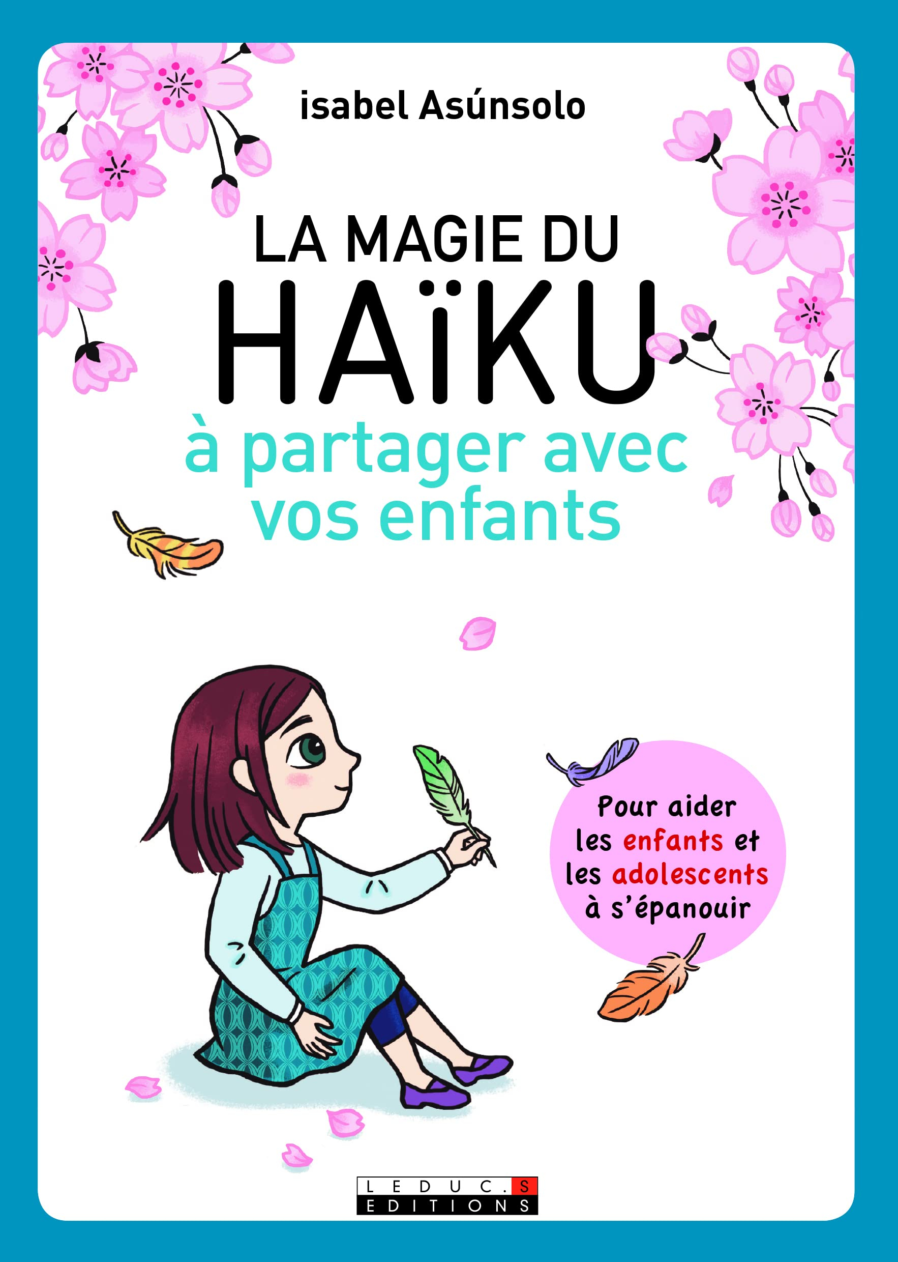 La magie du haïku à partager avec vos enfants : pour aider les enfants et les adolescents à s'épanou
