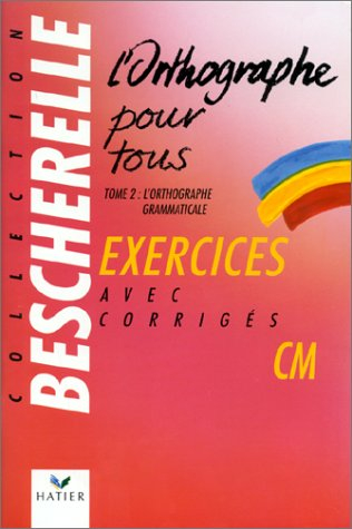 L'orthographe pour tous, CM : l'orthographe grammaticale