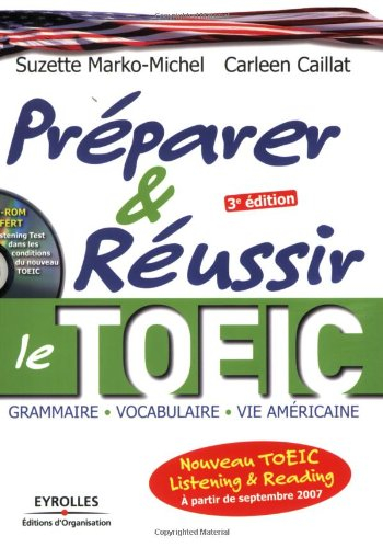 Préparer & réussir le TOEIC : grammaire, vocabulaire, vie américaine