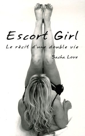 Escort girl : le récit d'une double vie