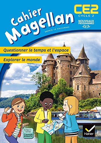 Cahier Magellan CE2, cycle 2 : questionner le temps et l'espace, explorer le monde : nouveaux progra