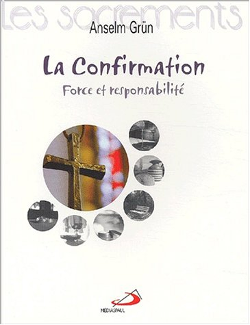 La confirmation : force et responsabilité