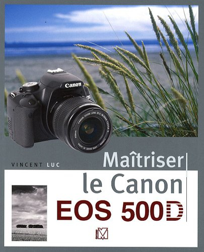 Maîtriser le Canon EOS 500D