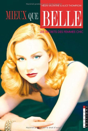 Mieux que belle : les secrets des femmes chic