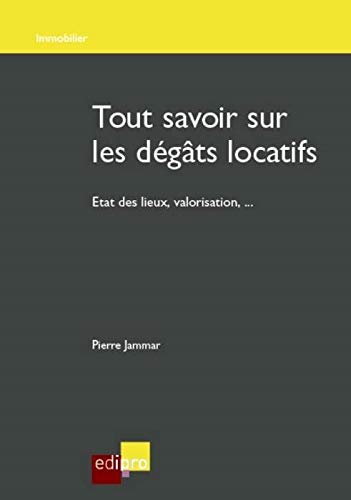 Tout savoir sur les dégâts locatifs : état des lieux, valorisation, ...