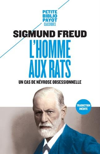 L'homme aux rats : un cas de névrose obsessionnelle. Nouvelles remarques sur les psychonévroses de d