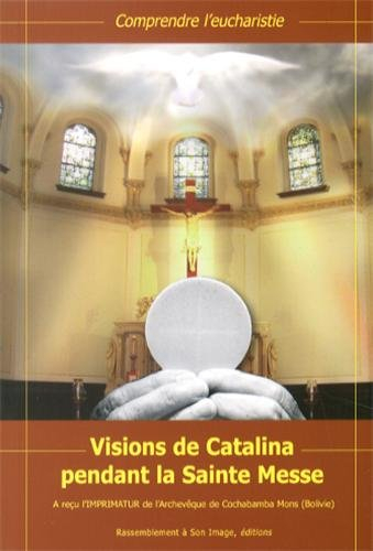 Visions de Catalina pendant la sainte messe : comprendre l'eucharistie