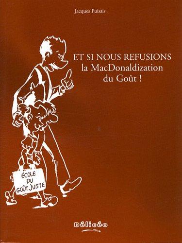 Et si nous refusions la MacDonaldization du goût !