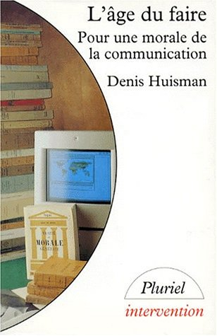L'Age du faire : pour une morale pour la communication de demain