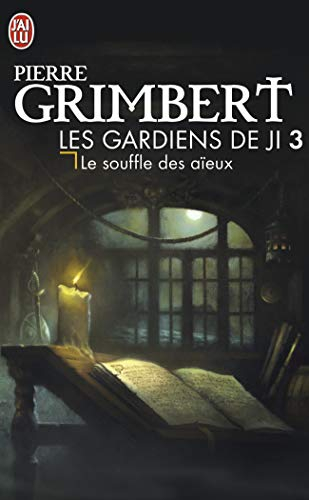 Les gardiens de Ji. Vol. 3. Le souffle des aïeux