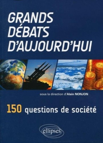 Grands débats d'aujourd'hui : 150 questions de société