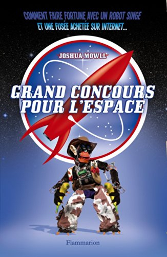 Grand concours pour l'espace : comment faire fortune avec un robot singe et une fusée achetée sur In